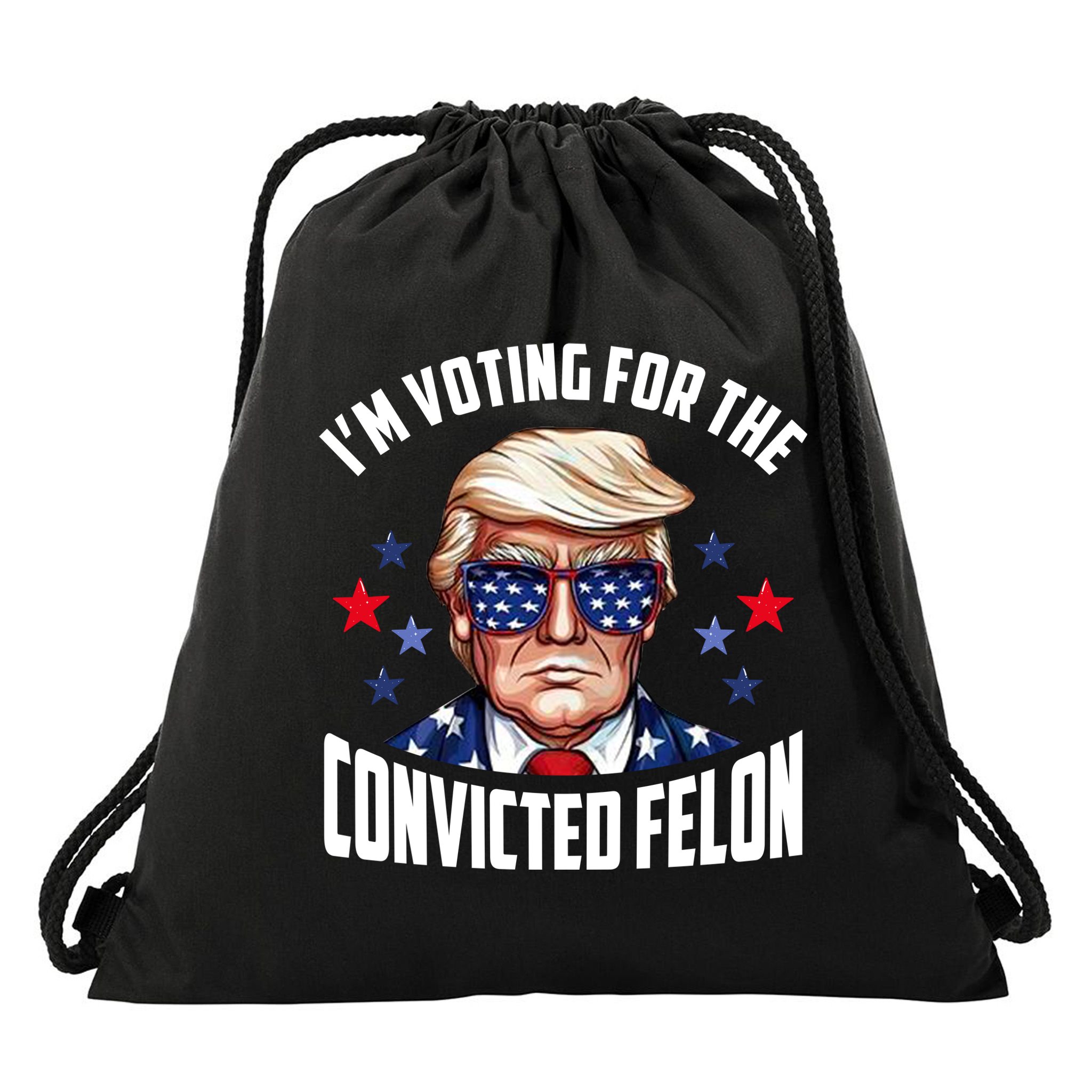 Im Voting For The Convicted Felon Funny Pro Trump Usa Drawstring Bag