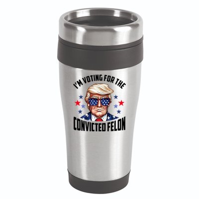 Im Voting For The Convicted Felon Funny Pro Trump Usa 16oz Travel Tumbler