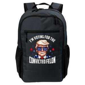 Im Voting For The Convicted Felon Funny Pro Trump Usa Daily Commute Backpack