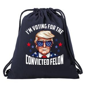 Im Voting For The Convicted Felon Funny Pro Trump Usa Drawstring Bag