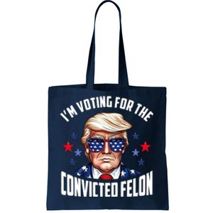 Im Voting For The Convicted Felon Funny Pro Trump Usa Tote Bag