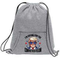 Im Voting For The Convicted Felon Funny Pro Trump Usa Sweatshirt Cinch Pack Bag