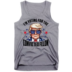 Im Voting For The Convicted Felon Funny Pro Trump Usa Tank Top