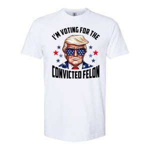 Im Voting For The Convicted Felon Funny Pro Trump Usa Softstyle CVC T-Shirt