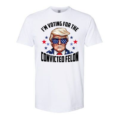 Im Voting For The Convicted Felon Funny Pro Trump Usa Softstyle® CVC T-Shirt