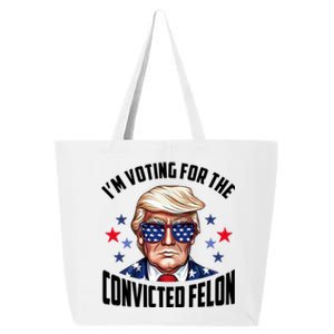 Im Voting For The Convicted Felon Funny Pro Trump Usa 25L Jumbo Tote