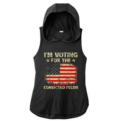 IM Voting For The Convicted Felon Us Flag Trump 2024 Ladies PosiCharge Tri-Blend Wicking Draft Hoodie Tank