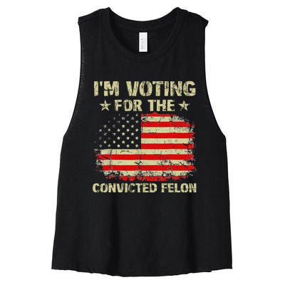 IM Voting For The Convicted Felon Us Flag Trump 2024 Women's Racerback Cropped Tank