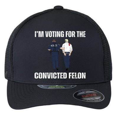 Im Voting For The Convicted Felon Funny Pro Trump 2024 Flexfit Unipanel Trucker Cap