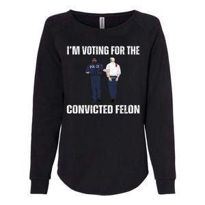 Im Voting For The Convicted Felon Funny Pro Trump 2024 Womens California Wash Sweatshirt