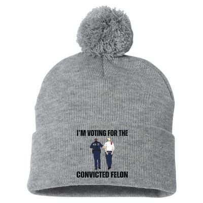 Im Voting For The Convicted Felon Funny Pro Trump 2024 Pom Pom 12in Knit Beanie