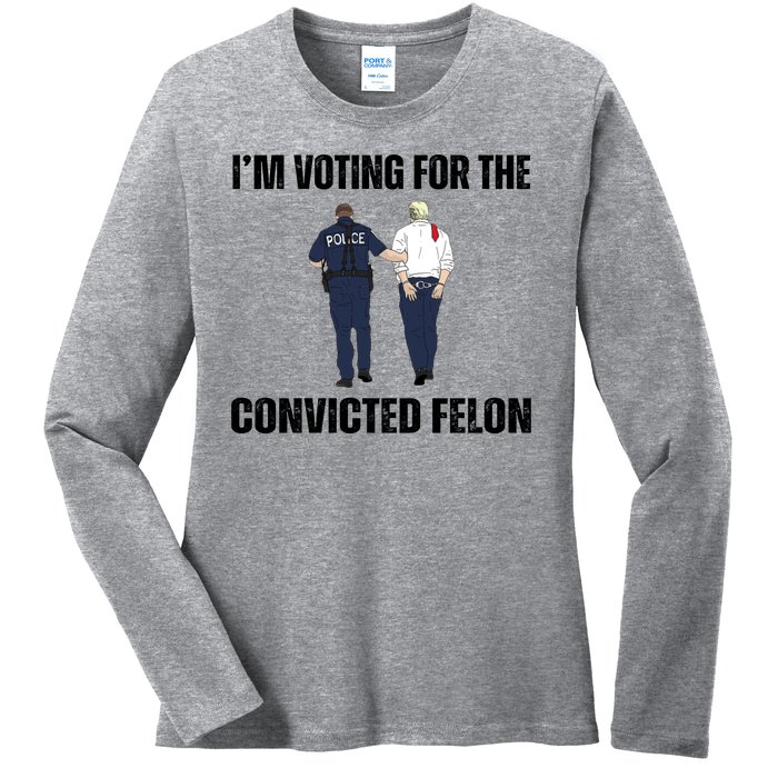 Im Voting For The Convicted Felon Funny Pro Trump 2024 Ladies Long Sleeve Shirt