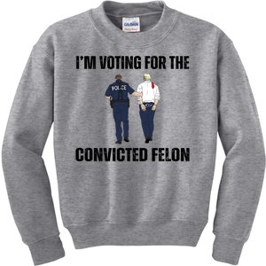 Im Voting For The Convicted Felon Funny Pro Trump 2024 Kids Sweatshirt