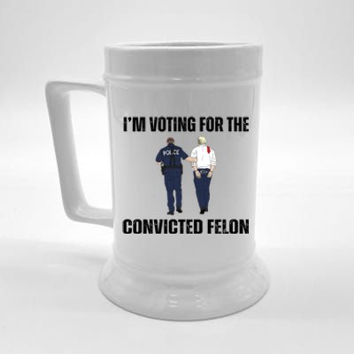 Im Voting For The Convicted Felon Funny Pro Trump 2024 Beer Stein