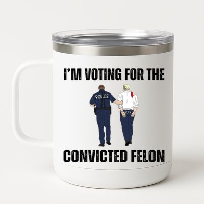 Im Voting For The Convicted Felon Funny Pro Trump 2024 12 oz Stainless Steel Tumbler Cup