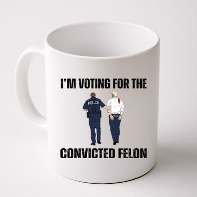 Im Voting For The Convicted Felon Funny Pro Trump 2024 Coffee Mug