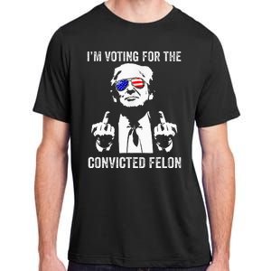 IM Voting For The Convicted Felon Funny Trump Adult ChromaSoft Performance T-Shirt