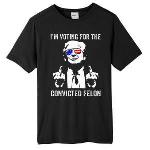 IM Voting For The Convicted Felon Funny Trump Tall Fusion ChromaSoft Performance T-Shirt