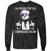 IM Voting For The Convicted Felon Funny Trump Tie-Dye Long Sleeve Shirt