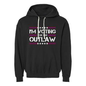 IM Voting For The Outlaw Wanted For President Trump 2024 Garment-Dyed Fleece Hoodie