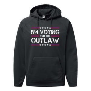 IM Voting For The Outlaw Wanted For President Trump 2024 Performance Fleece Hoodie