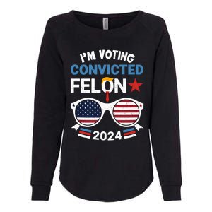 IM Voting For The Convicted Felon Womens California Wash Sweatshirt