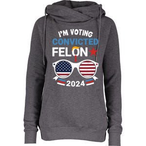 IM Voting For The Convicted Felon Womens Funnel Neck Pullover Hood