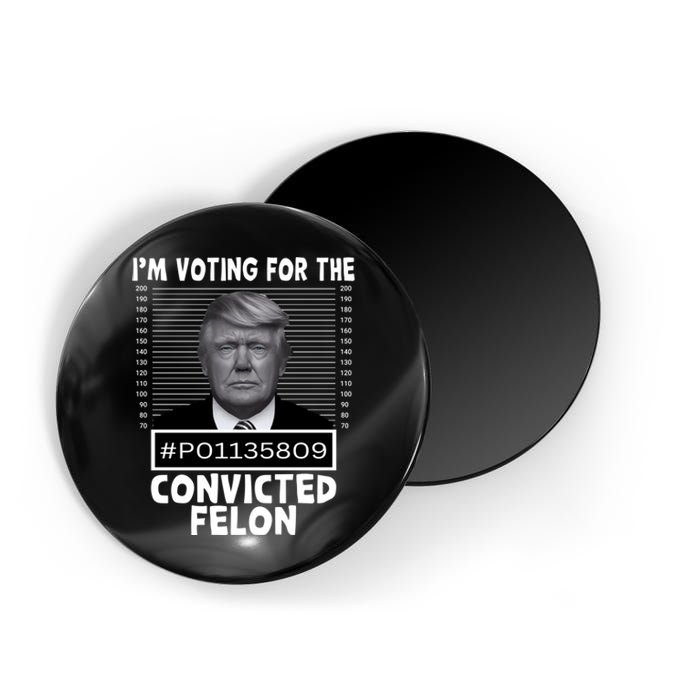 IM Voting For The Convicted Felon 2024 Funny Trump Magnet