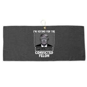 IM Voting For The Convicted Felon 2024 Funny Trump Large Microfiber Waffle Golf Towel