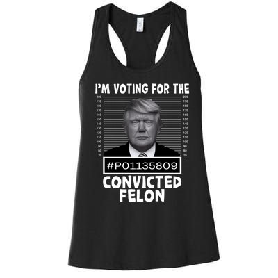 IM Voting For The Convicted Felon 2024 Funny Trump Women's Racerback Tank