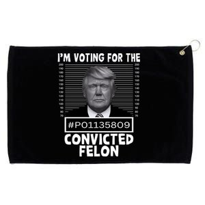 IM Voting For The Convicted Felon 2024 Funny Trump Grommeted Golf Towel