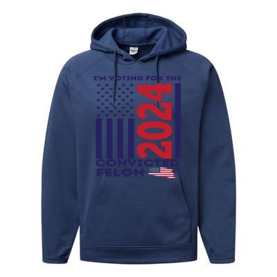 IM Voting For The Convicted Felon 2024 Performance Fleece Hoodie