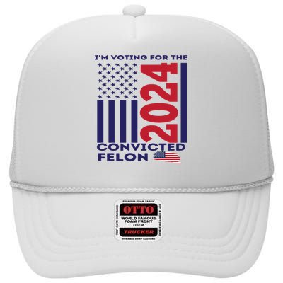 IM Voting For The Convicted Felon 2024 High Crown Mesh Back Trucker Hat