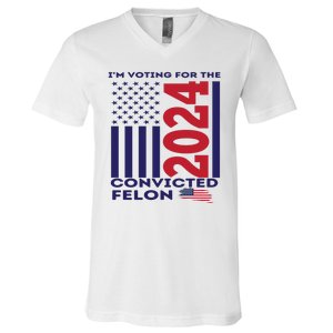 IM Voting For The Convicted Felon 2024 V-Neck T-Shirt