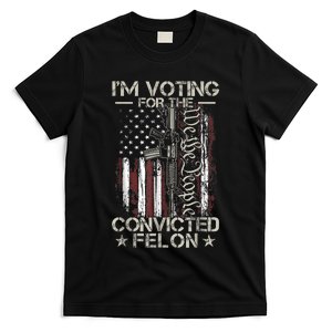 Im Voting For The Convicted Felon Funny Pro Trump 2024 T-Shirt