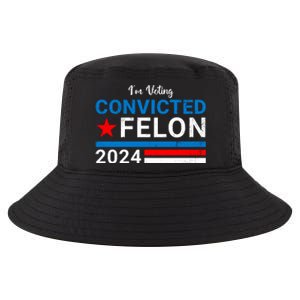 IM Voting For The Convicted Felon 2024 Funny Trump Cool Comfort Performance Bucket Hat