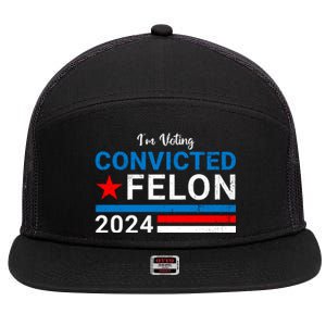 IM Voting For The Convicted Felon 2024 Funny Trump 7 Panel Mesh Trucker Snapback Hat