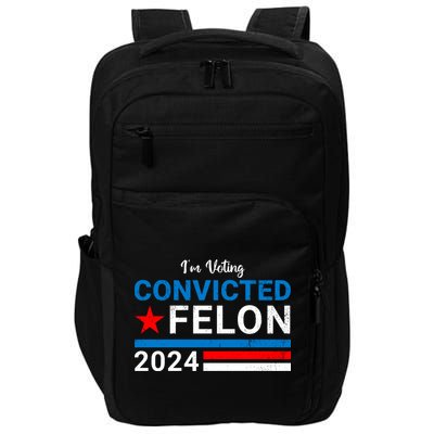 IM Voting For The Convicted Felon 2024 Funny Trump Impact Tech Backpack