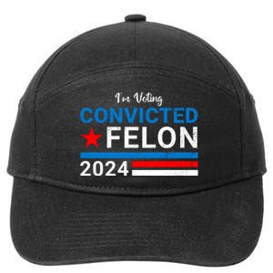 IM Voting For The Convicted Felon 2024 Funny Trump 7-Panel Snapback Hat