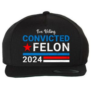 IM Voting For The Convicted Felon 2024 Funny Trump Wool Snapback Cap