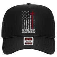 IM Voting For The Convicted Felon High Crown Mesh Back Trucker Hat