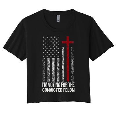 IM Voting For The Convicted Felon Women's Crop Top Tee