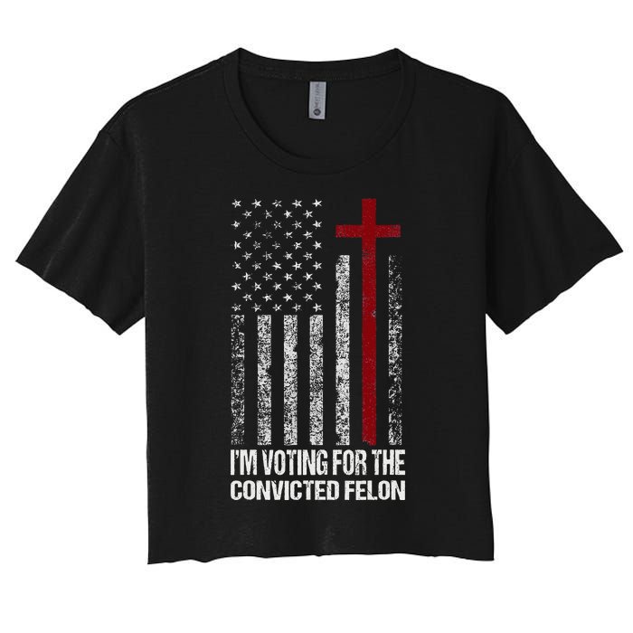 IM Voting For The Convicted Felon Women's Crop Top Tee