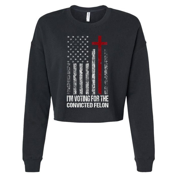 IM Voting For The Convicted Felon Cropped Pullover Crew