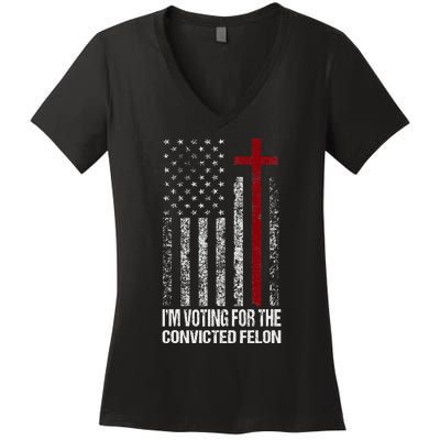 IM Voting For The Convicted Felon Women's V-Neck T-Shirt