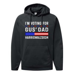 IM Voting For Gus Dad Kamala Harris Tim Walz 2024 Performance Fleece Hoodie