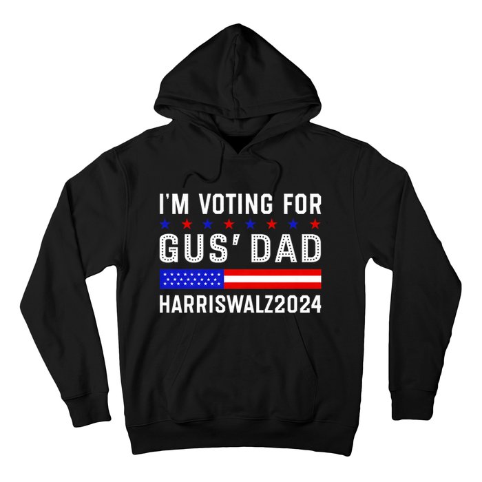 IM Voting For Gus Dad Kamala Harris Tim Walz 2024 Hoodie