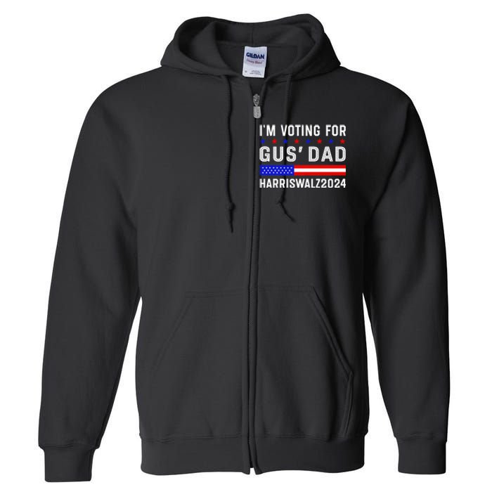 IM Voting For Gus Dad Kamala Harris Tim Walz 2024 Full Zip Hoodie