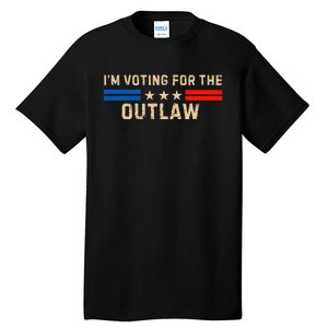 IM Voting For The Outlaw 2024 Cool Tall T-Shirt