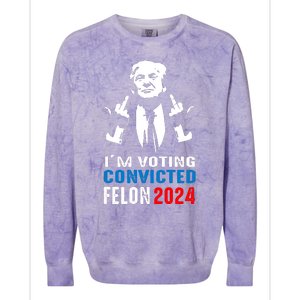 IM Voting For The Convicted Felon 2024 Funny Trump Colorblast Crewneck Sweatshirt